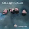 Kill Chicago - The Rest